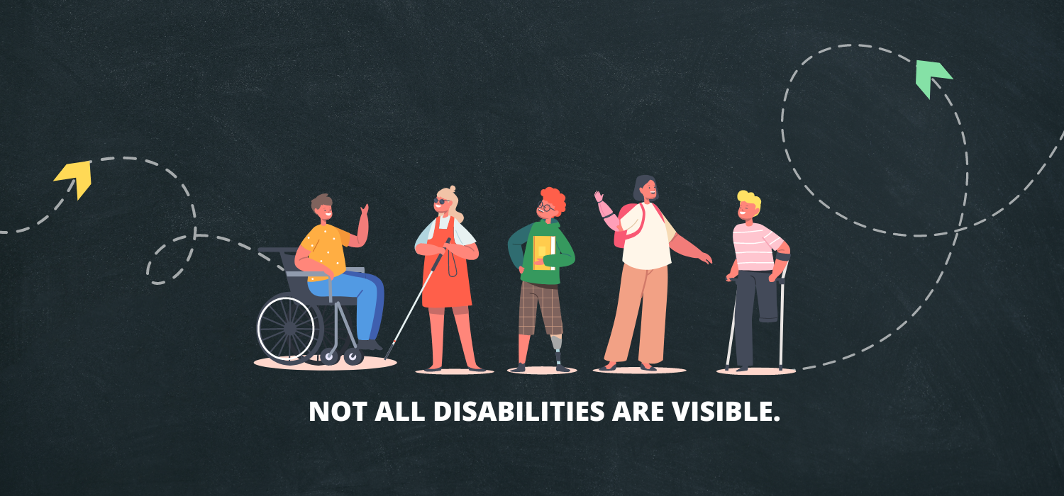 Decorative banner with text on it that reads Not all disabilities are visible.